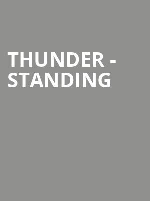 Thunder - Standing at Eventim Hammersmith Apollo